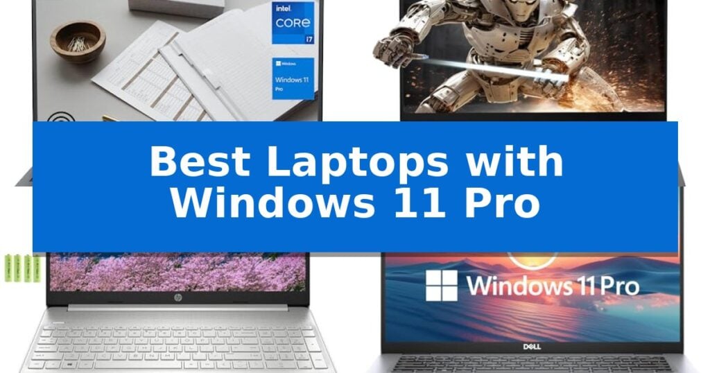 Best Laptops with Windows 11 Pro