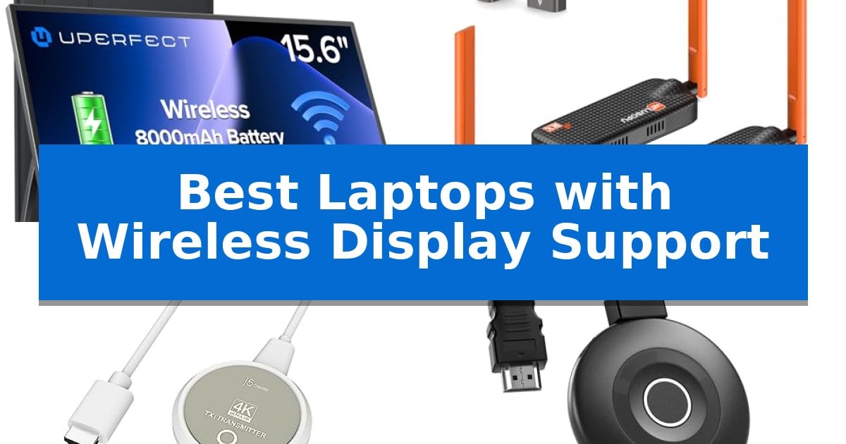 Best Laptops with Wireless Display Support