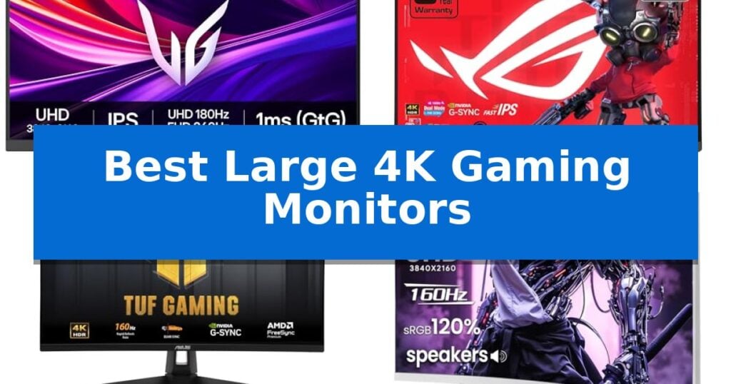 Best Large 4K Gaming Monitors