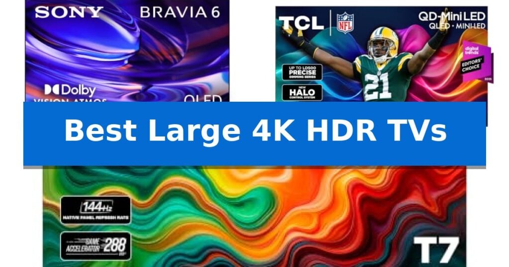 Best Large 4K HDR TVs