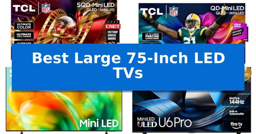 Best Large 75-Inch LED TVs