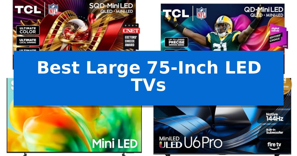Best Large 75-Inch LED TVs
