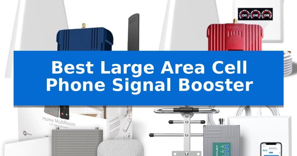 Best Large Area Cell Phone Signal Booster