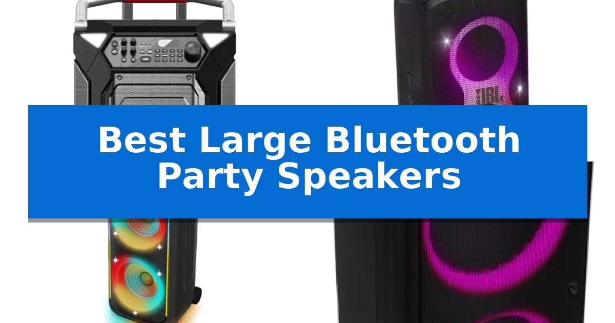 Best Large Bluetooth Party Speakers