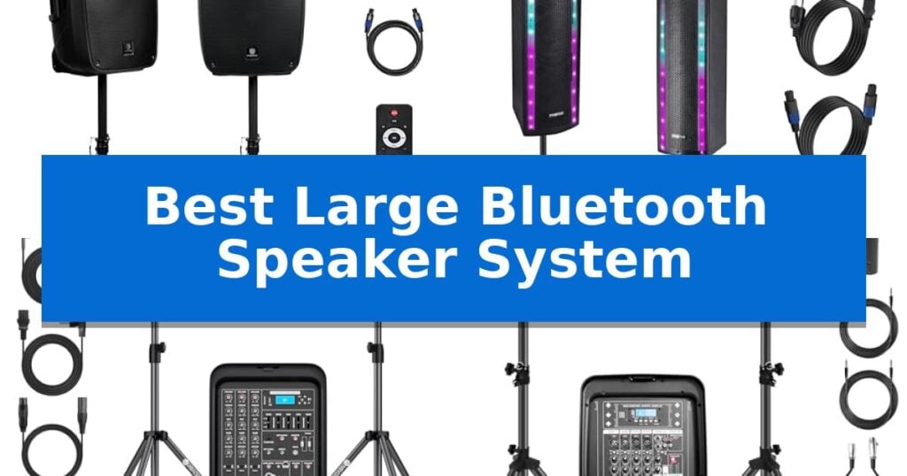Best Large Bluetooth Speaker System