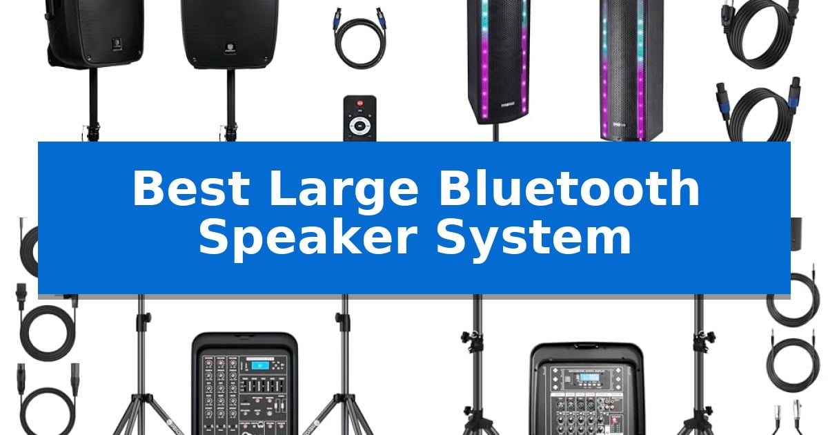 Best Large Bluetooth Speaker System