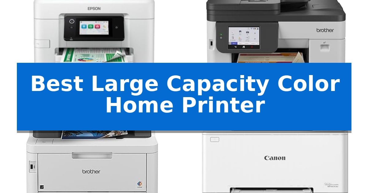 Best Large Capacity Color Home Printer