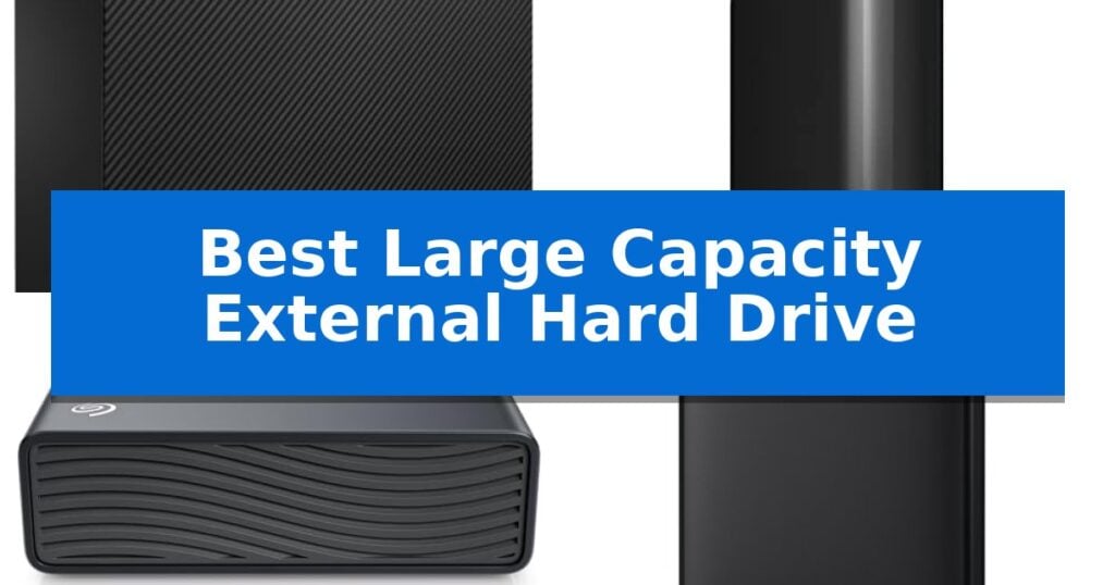 Best Large Capacity External Hard Drive