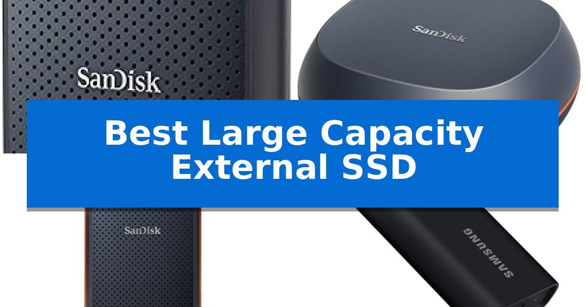 Best Large Capacity External SSD