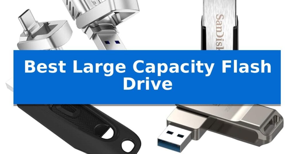 Best Large Capacity Flash Drive
