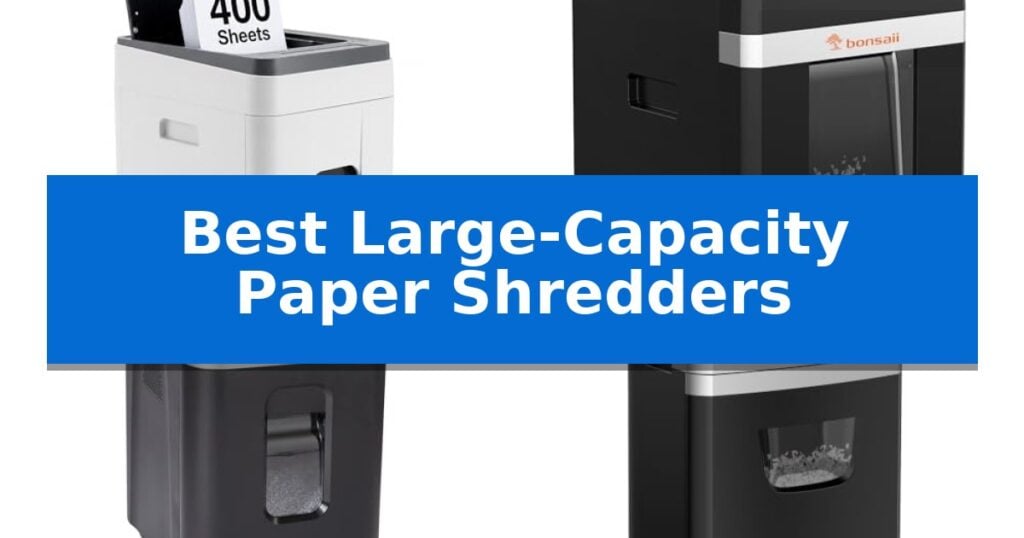Best Large-Capacity Paper Shredders