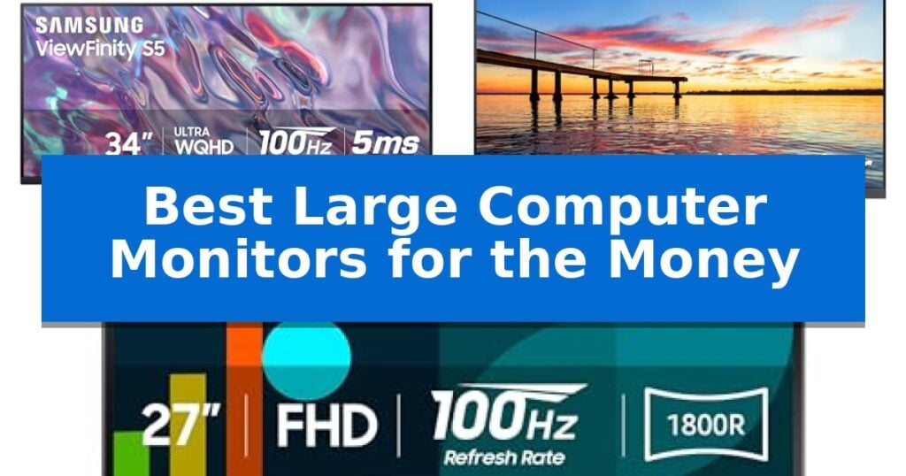 Best Large Computer Monitors for the Money