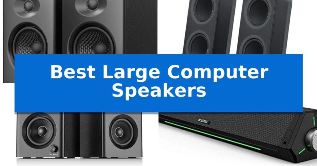 Best Large Computer Speakers