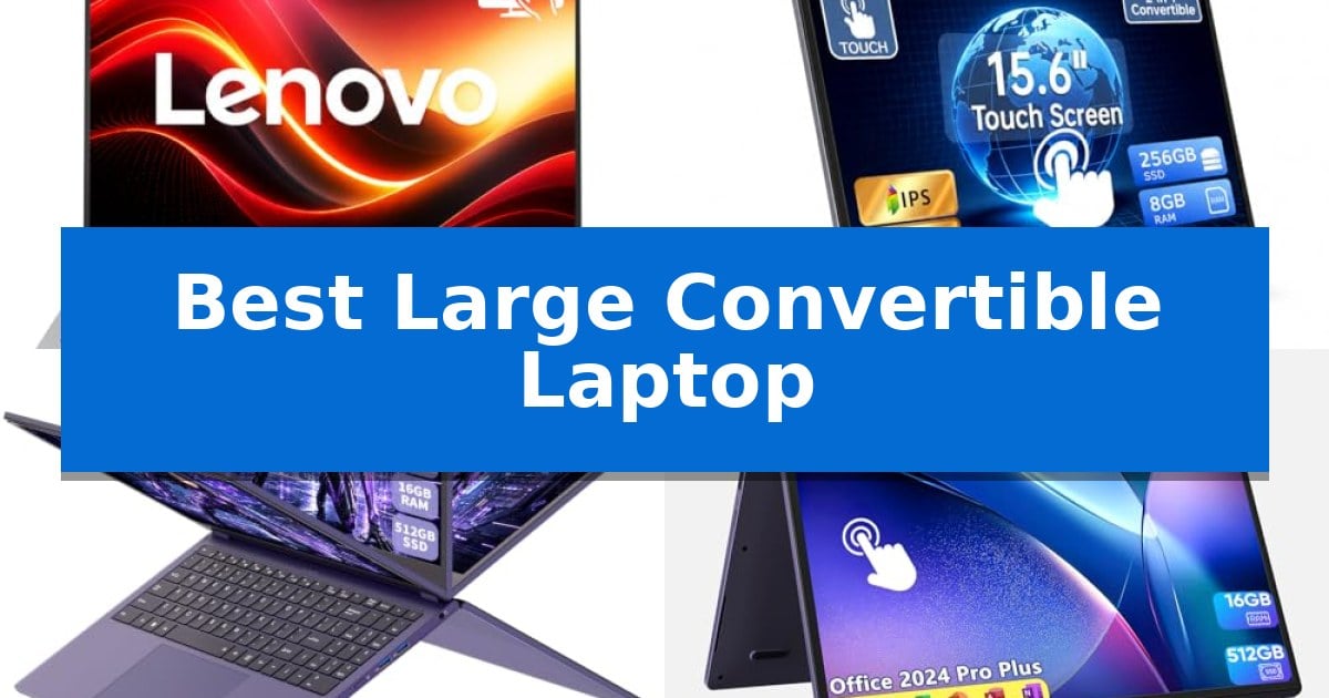 Best Large Convertible Laptop