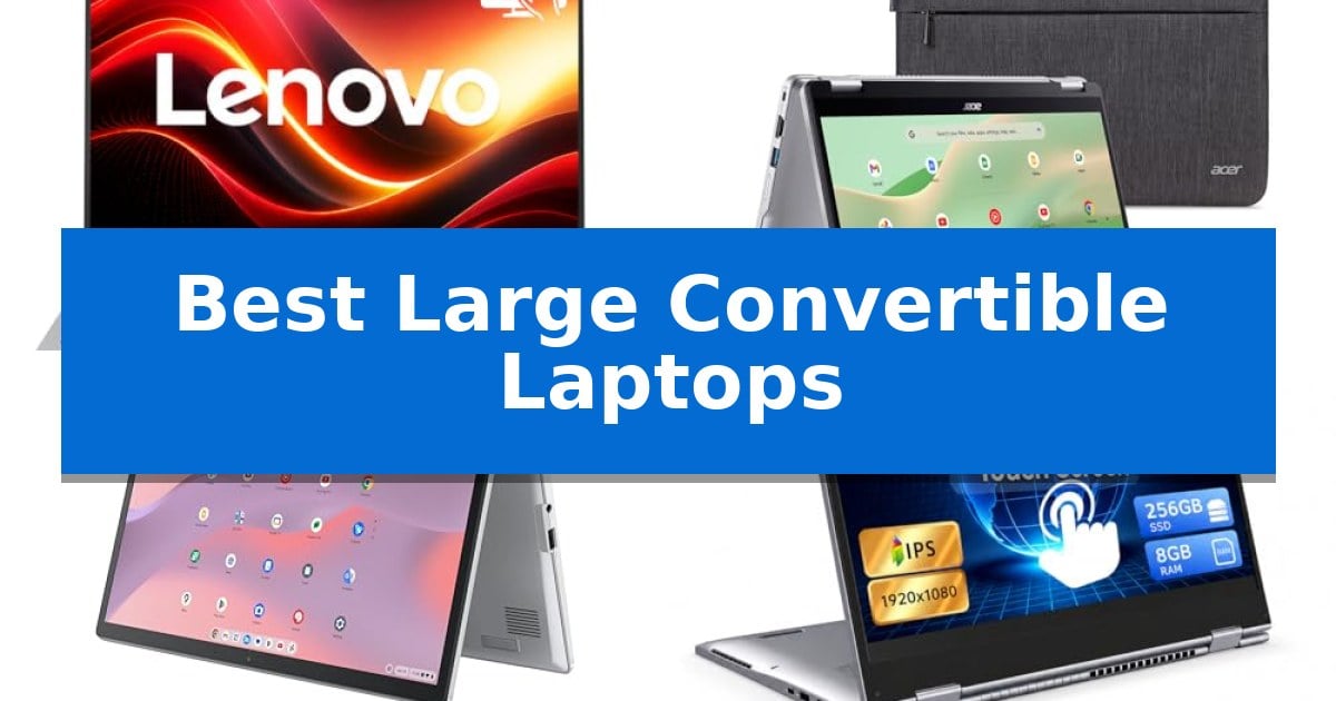 Best Large Convertible Laptops