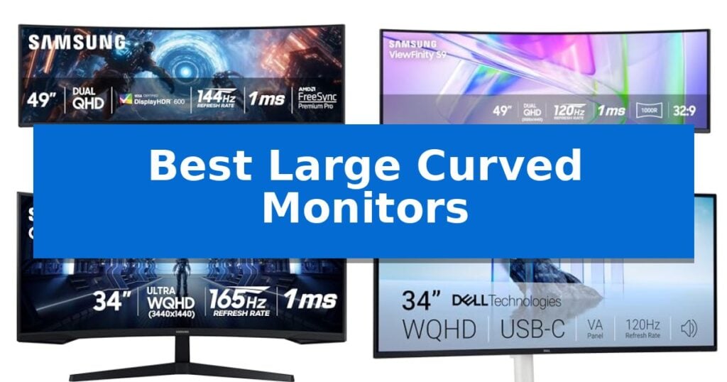 Best Large Curved Monitors