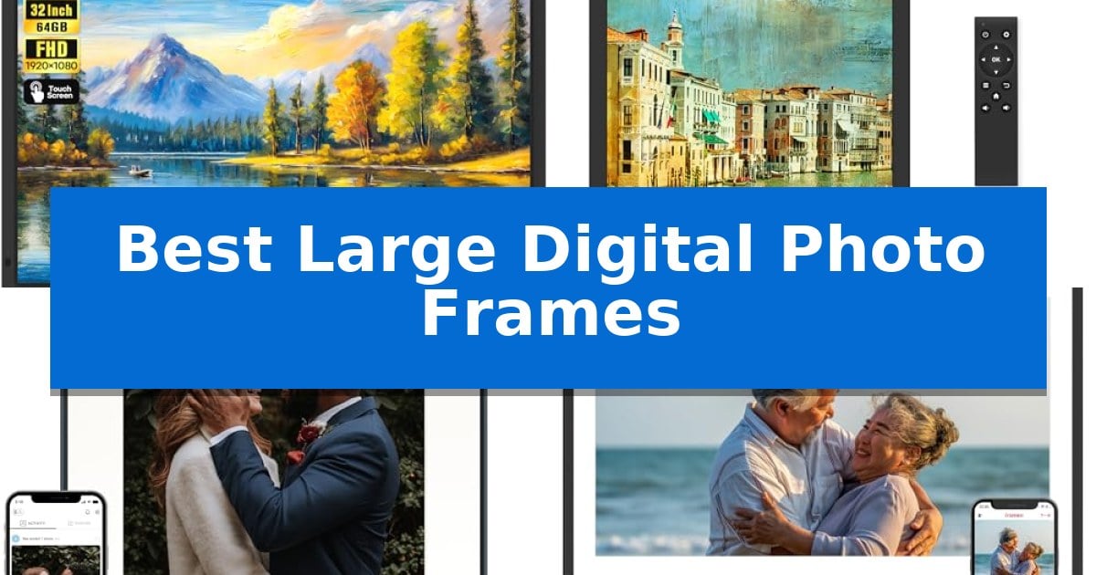 Best Large Digital Photo Frames