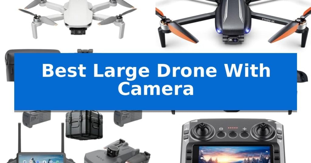 Best Large Drone With Camera
