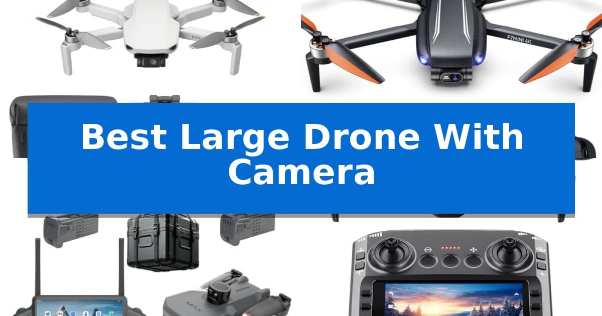 Best Large Drone With Camera