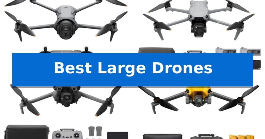 Best Large Drones