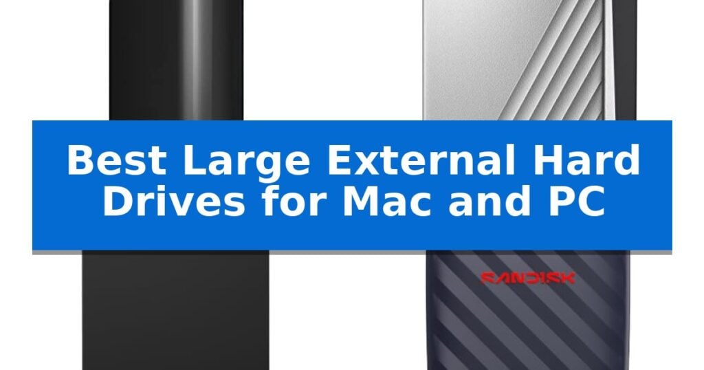 Best Large External Hard Drives for Mac and PC