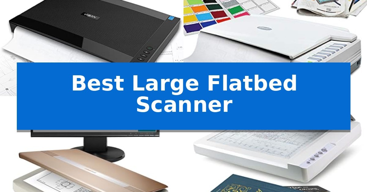 Best Large Flatbed Scanner