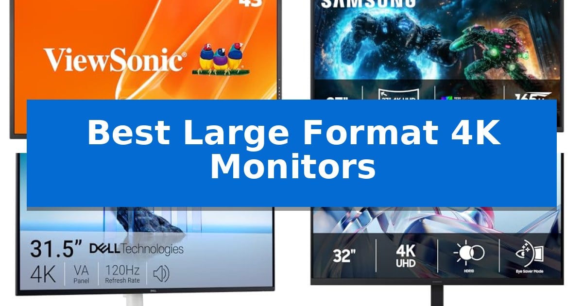 Best Large Format 4K Monitors