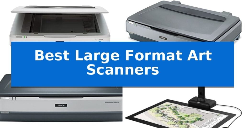 Best Large Format Art Scanners