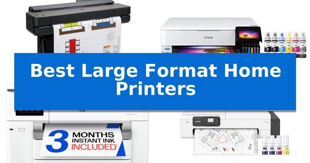 Best Large Format Home Printers