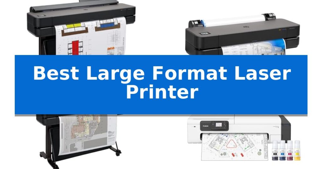 Best Large Format Laser Printer