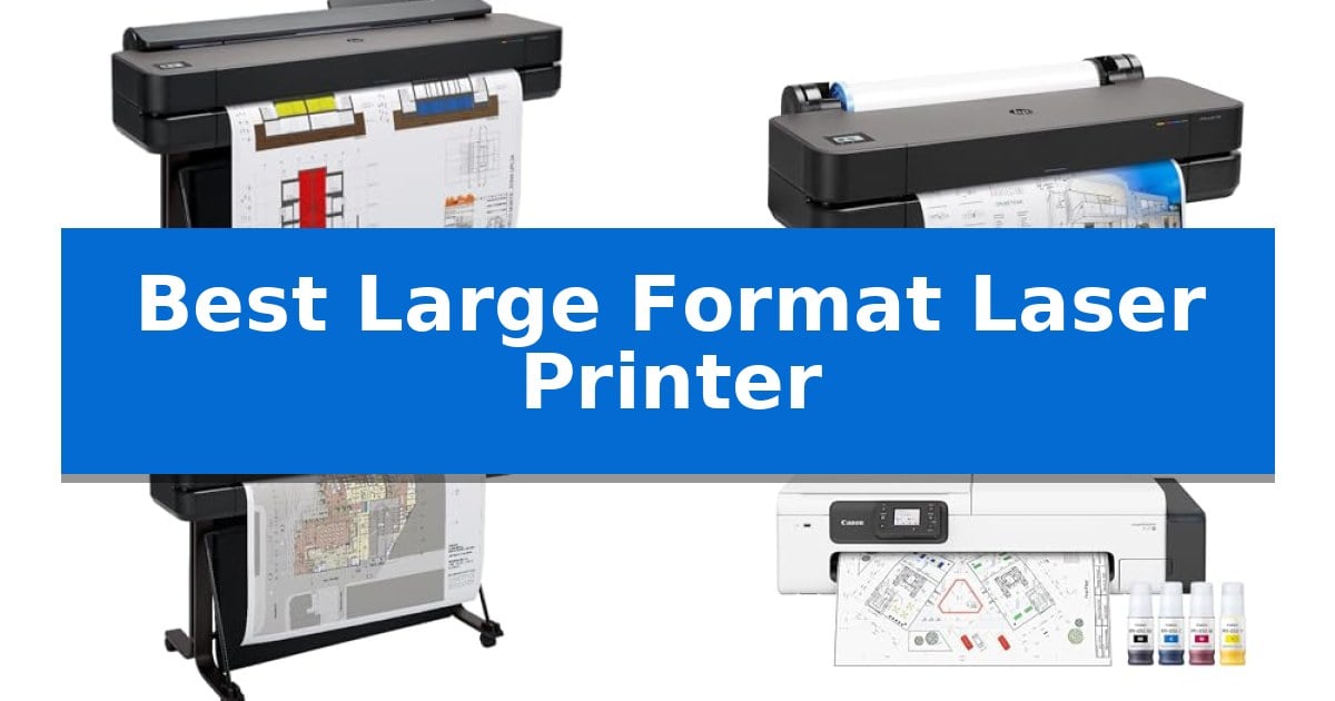 Best Large Format Laser Printer