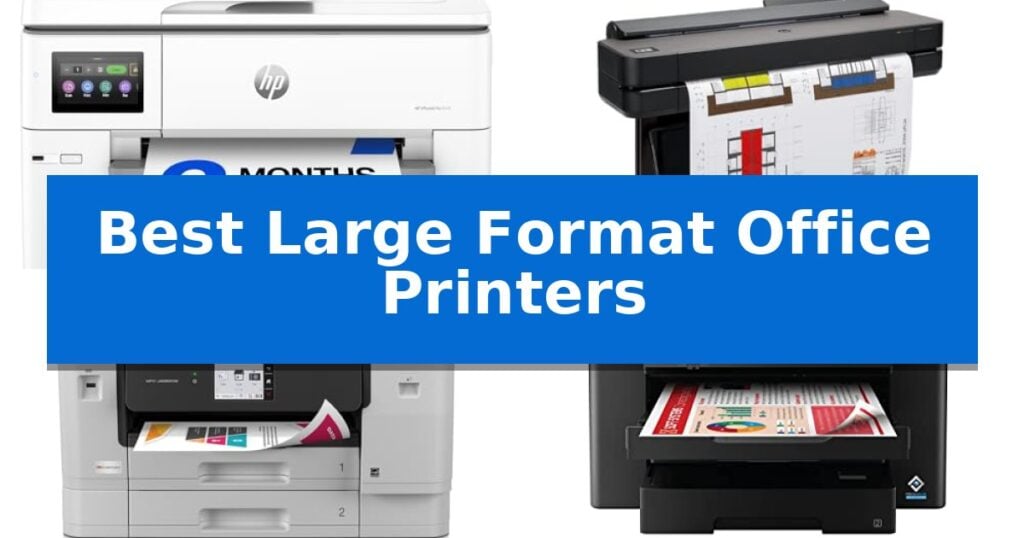 Best Large Format Office Printers