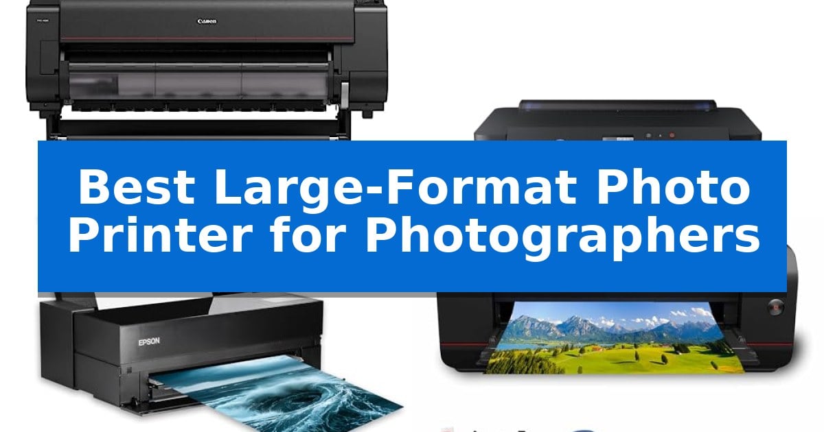 Best Large-Format Photo Printer for Photographers