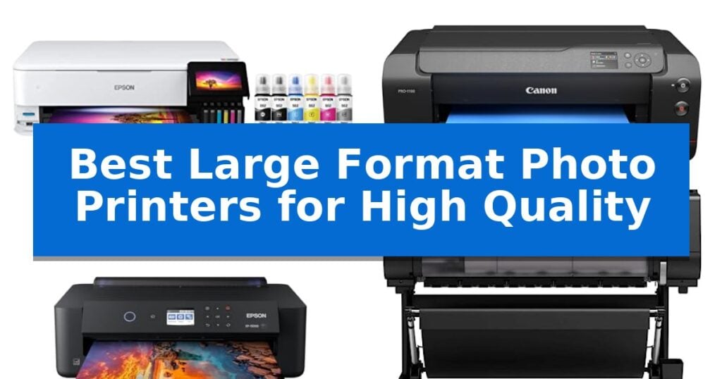 Best Large Format Photo Printers for High Quality