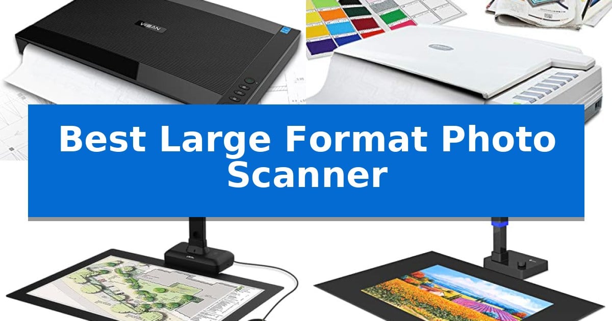 Best Large Format Photo Scanner