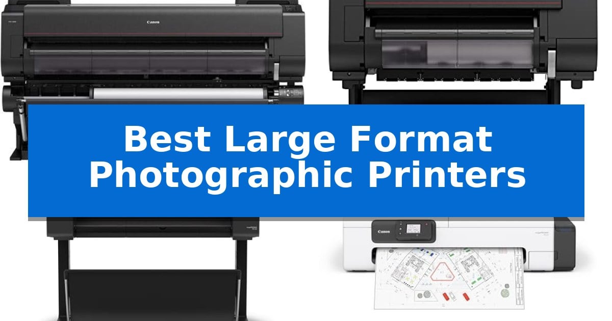 Best Large Format Photographic Printers