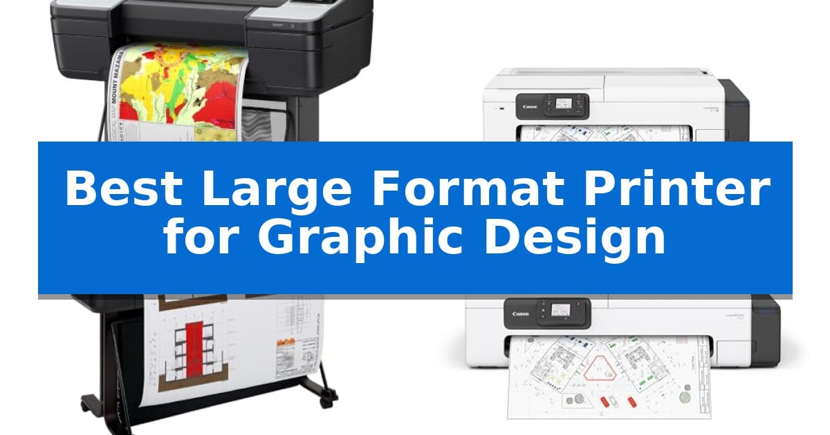 Best Large Format Printer for Graphic Design