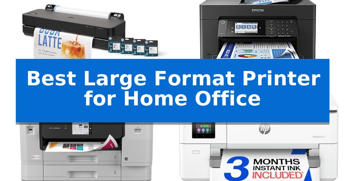 Best Large Format Printer for Home Office