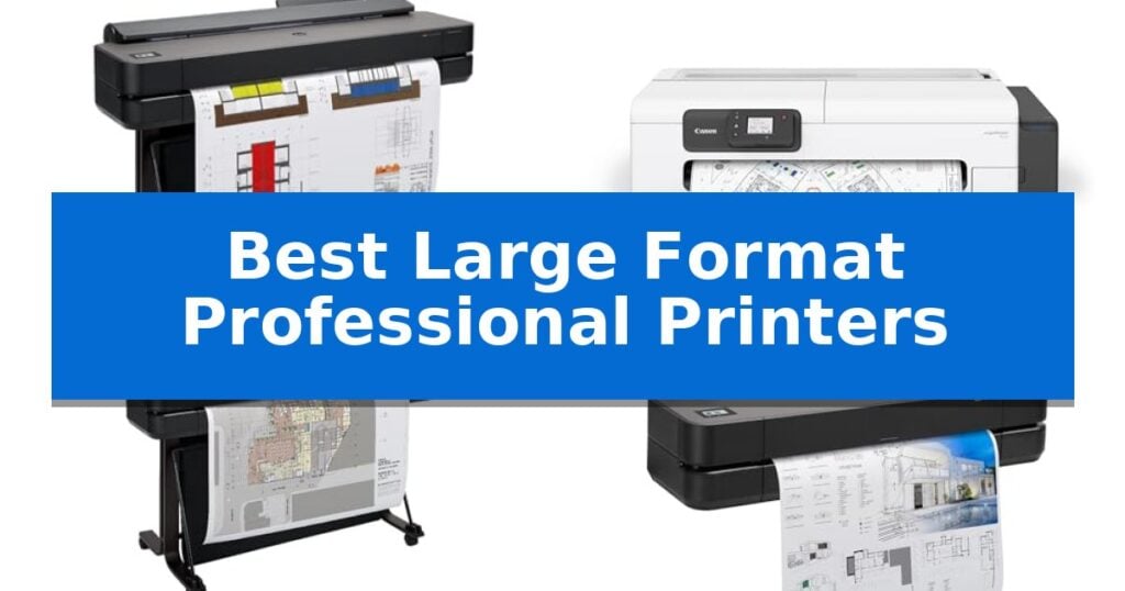 Best Large Format Professional Printers