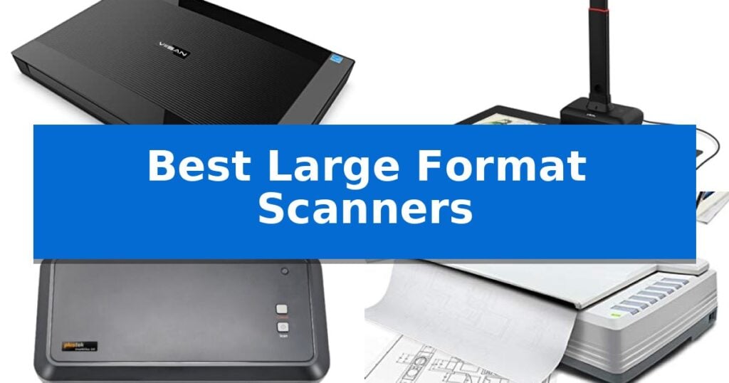 Best Large Format Scanners