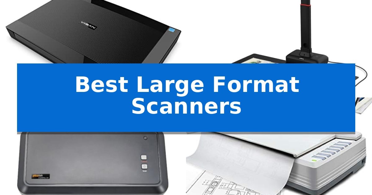 Best Large Format Scanners