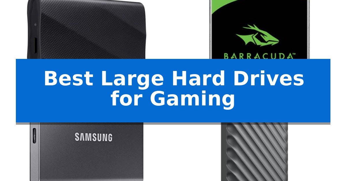 Best Large Hard Drives for Gaming