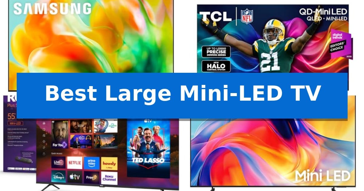 Best Large Mini-LED TV