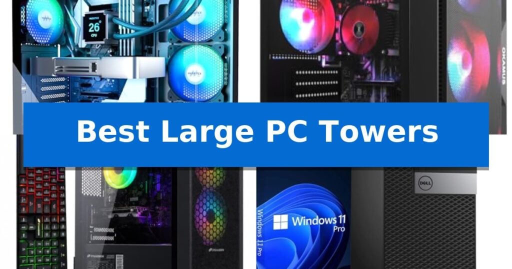 Best Large PC Towers