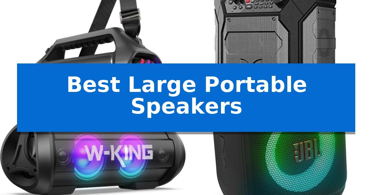 Best Large Portable Speakers