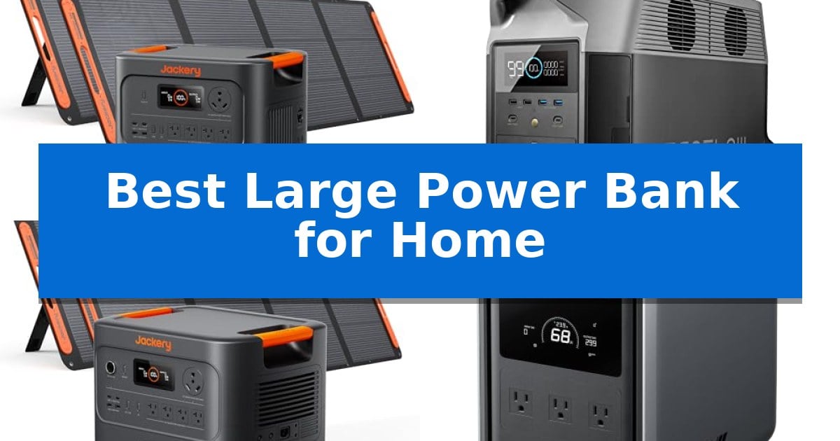 Best Large Power Bank for Home