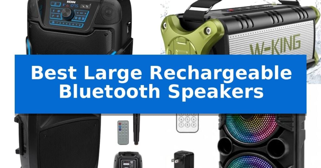 Best Large Rechargeable Bluetooth Speakers