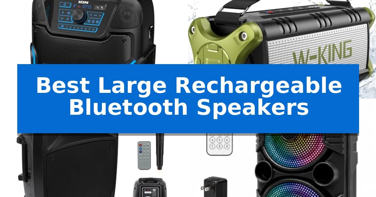 Best Large Rechargeable Bluetooth Speakers