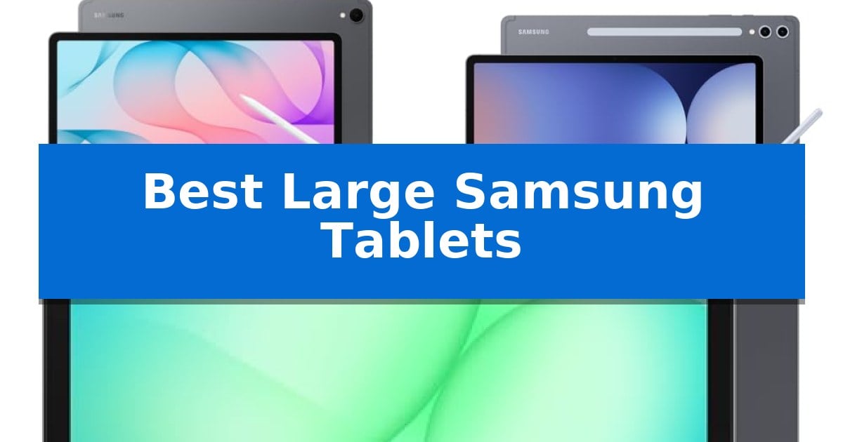 Best Large Samsung Tablets