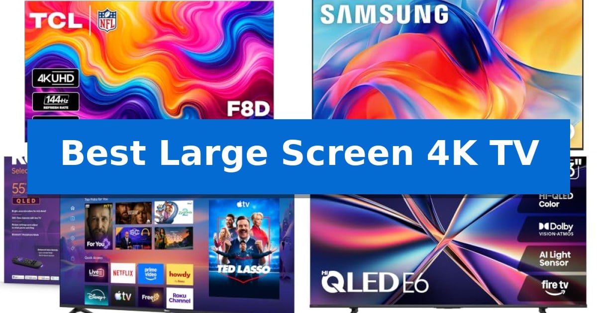 Best Large Screen 4K TV